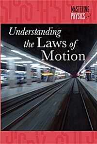 Understanding the Laws of Motion (Library Binding)