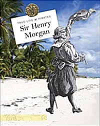 Sir Henry Morgan (Library Binding)