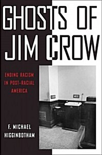Ghosts of Jim Crow: Ending Racism in Post-Racial America (Paperback)
