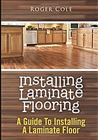 Installing Laminate Flooring (Paperback)