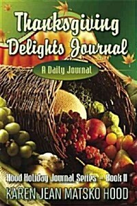 Thanksgiving Delights Journal: A Daily Journal (Paperback)