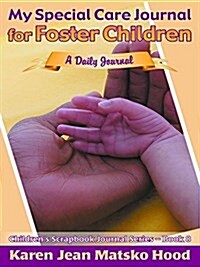 My Special Care Journal for Foster Children (Hardcover, JOU)