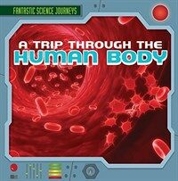 A Trip Through the Human Body (Paperback)