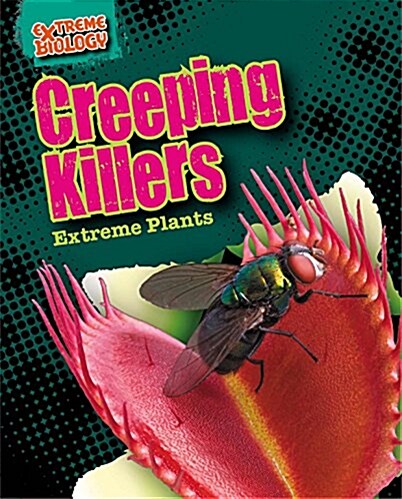 Creeping Killers: Extreme Plants (Paperback)