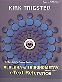 Mylab Math for Trigsted Algebra and Trigonometry -- Access Card -- Plus Etext Reference [With Access Code] (Paperback, 2)