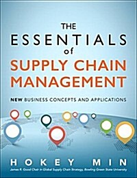 The Essentials of Supply Chain Management: New Business Concepts and Applications (Hardcover)