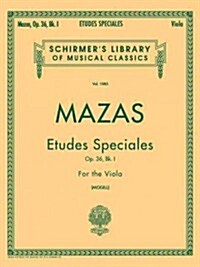Etudes Speciales, Op. 36 - Book 1: Schirmer Library of Classics Volume 1885 Viola Method (Paperback)