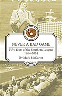 Never a Bad Game (Paperback)