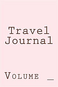 Travel Journal: Pink Cover (Paperback)