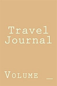 Travel Journal: Tan Cover (Paperback)