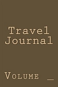 Travel Journal: Brown and Tan Cover (Paperback)