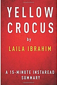 Summary of Yellow Crocus: By Laila Ibrahim Includes Analysis (Paperback)