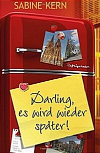 Darling, Es Wird Wieder Sp꼝er! (Paperback)