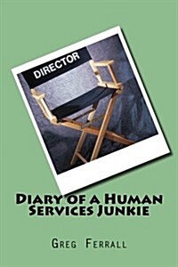 Diary of a Human Services Junkie (Paperback)