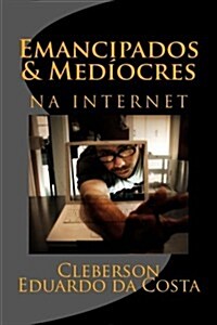 Emancipados & Mediocres Na Internet (Paperback, Large Print)