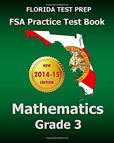 Florida Test Prep FSA Practice Test Book Mathematics Grade 3: Includes Two Full-Length Practice Tests (Paperback)