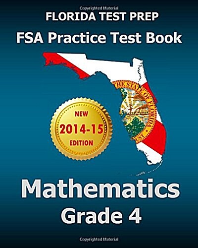 Florida Test Prep FSA Practice Test Book Mathematics Grade 4: Includes Two Full-Length Practice Tests (Paperback)
