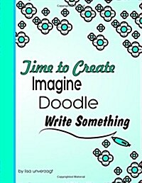 Imagine, Doodle Write Something: Time to Create (Paperback)