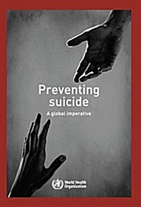 Preventing Suicide: A Global Imperative (Paperback)