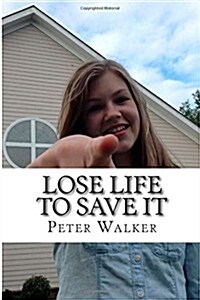 Lose Life to Save It (Paperback)