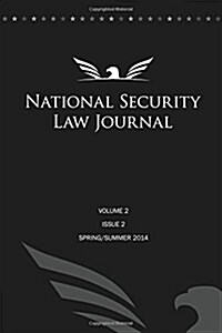 National Security Law Journal - Vol. 2 Issue 2: Spring/Summer 2014 (Paperback)