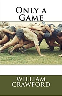 Only a Game: An Overture (Paperback)