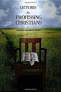 Lectures to Professing Christians (Paperback)