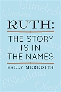 Ruth: The Story Is in the Names (Paperback)