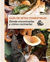 Guia De Setas Comestibles / Edible Mushroom Guide (Hardcover)