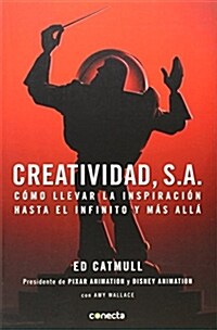 Creatividad, S.A.: C?o Llevar La Inspiraci? Hasta El Infinito Y M? All?/ Creativity, Inc. = Creativity, Inc. (Paperback)