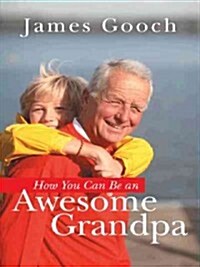 How You Can Be an Awesome Grandpa (Paperback)