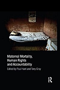 Maternal Mortality, Human Rights and Accountability (Paperback)