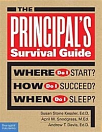 [중고] The Principals Survival Guide: Where Do I Start? How Do I Succeed? When Do I Sleep? (Paperback)