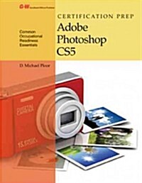 Certification Prep Adobe Photoshop Cs5 (Paperback)