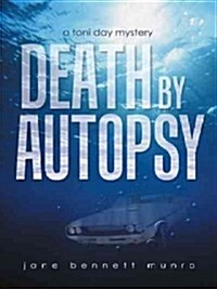 Death by Autopsy: A Toni Day Mystery (Paperback)