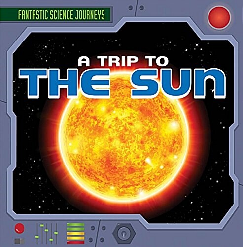 A Trip to the Sun (Library Binding)