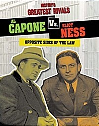 Al Capone vs. Eliot Ness: Opposite Sides of the Law (Library Binding)
