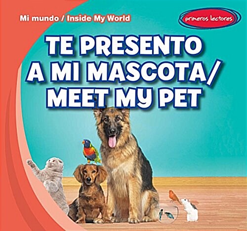 Te Presento a Mi Mascota / Meet My Pet (Library Binding)