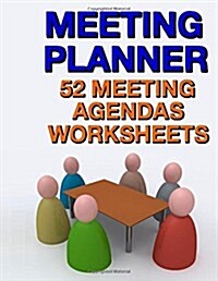 Meeting Planner: 52 Meeting Agendas Worksheets (Paperback)