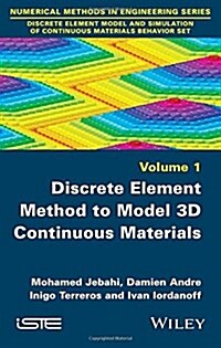 Discrete Element Method to Model 3D Continuous Materials (Hardcover)