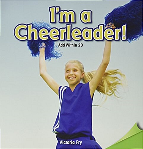 Im a Cheerleader!: Add Within 20 (Paperback)