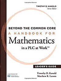 Beyond the Common Core [leaders Guide]: A Handbook for Mathemaic in a Plc at Work(tm), Leaders Guide (Paperback)