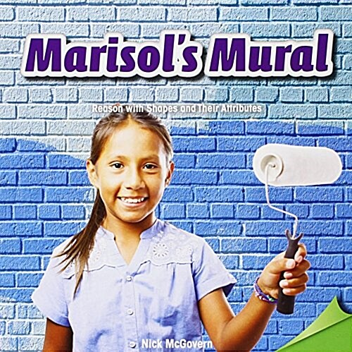 Marisols Mural: Reason with Shapes and Their Attributes (Paperback)