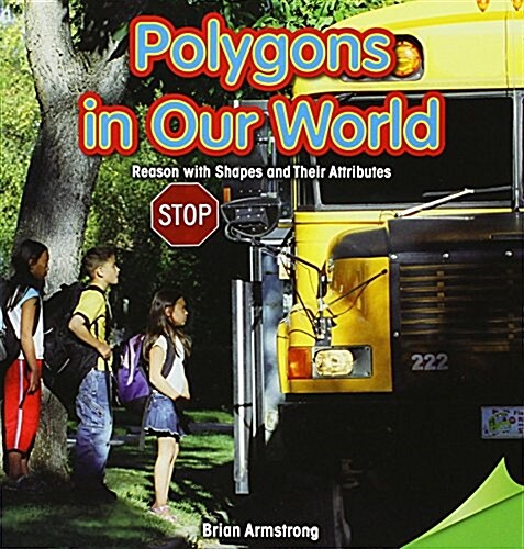 Polygons in Our World: Reason with Shapes and Their Attributes (Paperback)