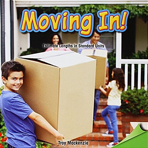 Moving In!: Estimate Lengths in Standard Units (Paperback)