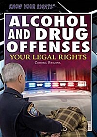Alcohol and Drug Offenses: Your Legal Rights (Paperback)