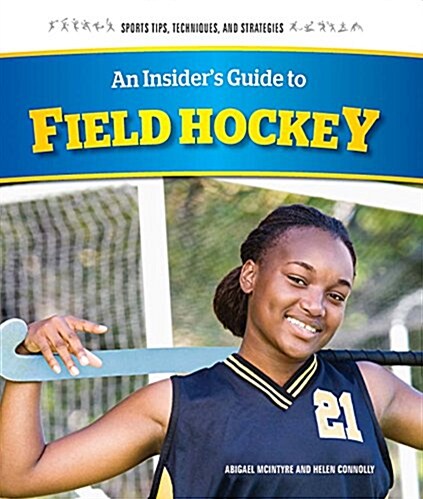 An Insiders Guide to Field Hockey (Paperback)