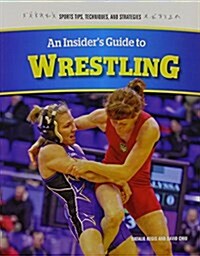 An Insiders Guide to Wrestling (Paperback)