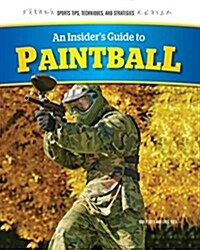 An Insiders Guide to Paintball (Paperback)