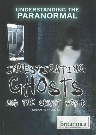 Investigating Ghosts and the Spirit World (Paperback)